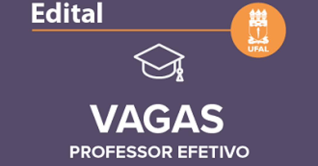 Ufal lança editais de concurso público para cargo efetivo de professor