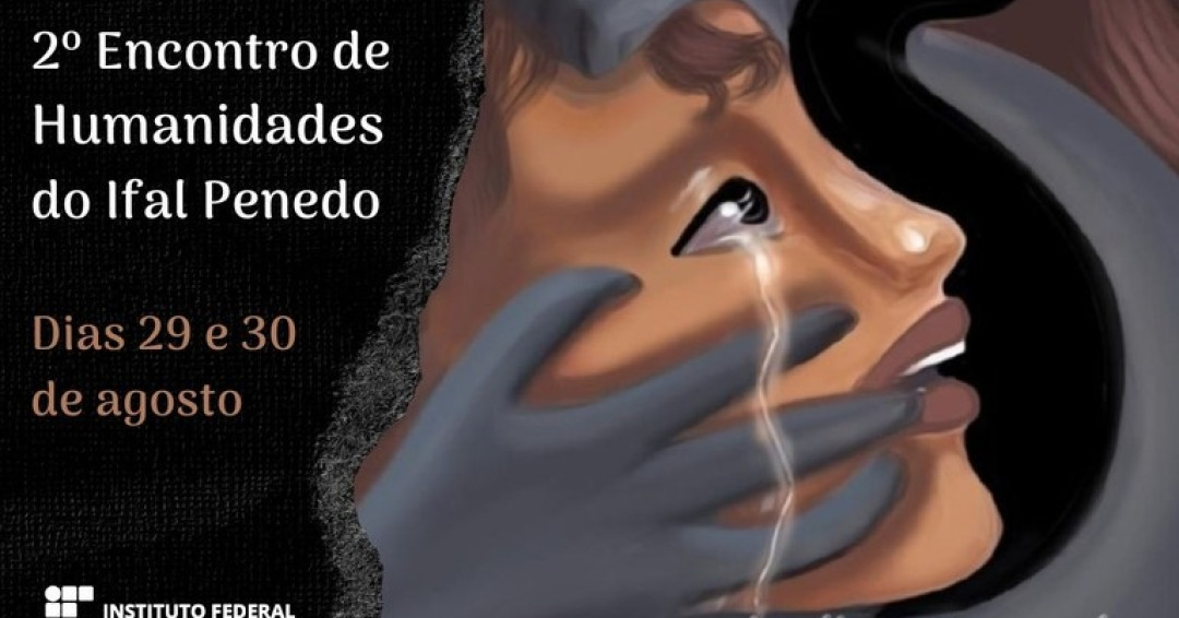 Com o tema "Repressão: ontem e hoje”, estão abertas as inscrições para o 2° Encontro de Humanidades em Penedo