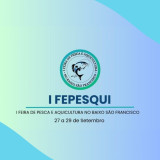 Município de Penedo recebe 1ª Feira de Pesca e Aquicultura do Baixo São Francisco